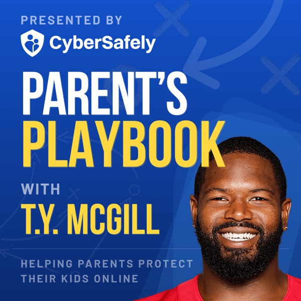 Parent's Playbook with T.Y. McGill – Presented by CyberSafely