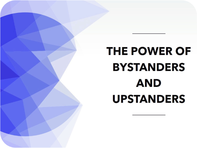 The Power of Bystanders and Upstanders